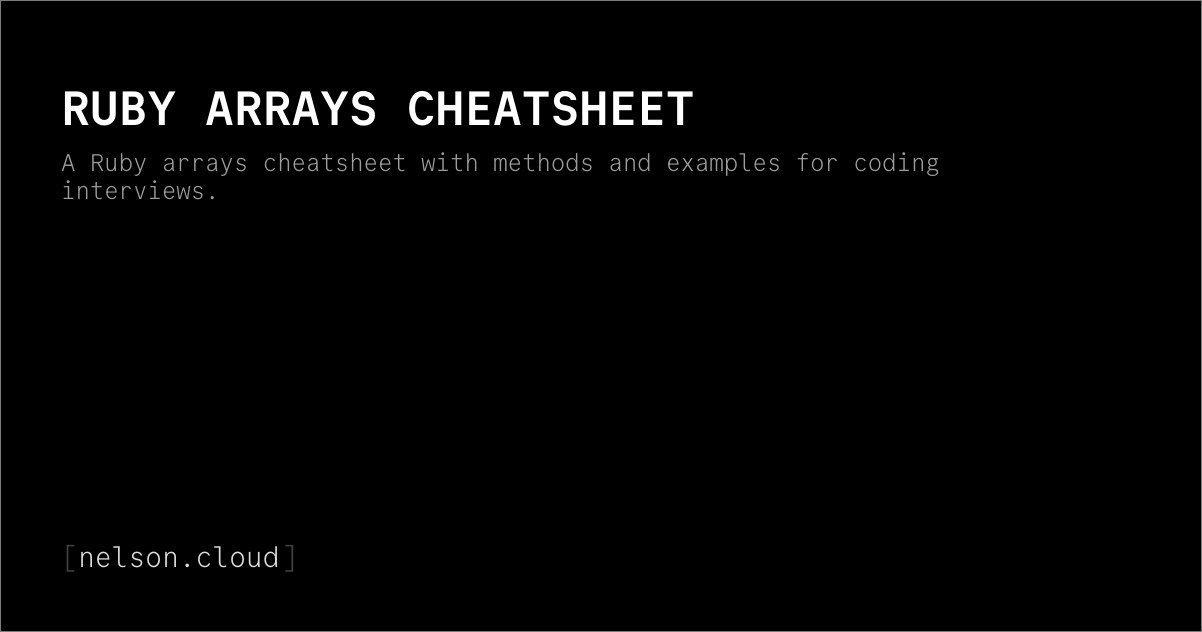 Ruby Arrays Cheatsheet | Nelson Figueroa