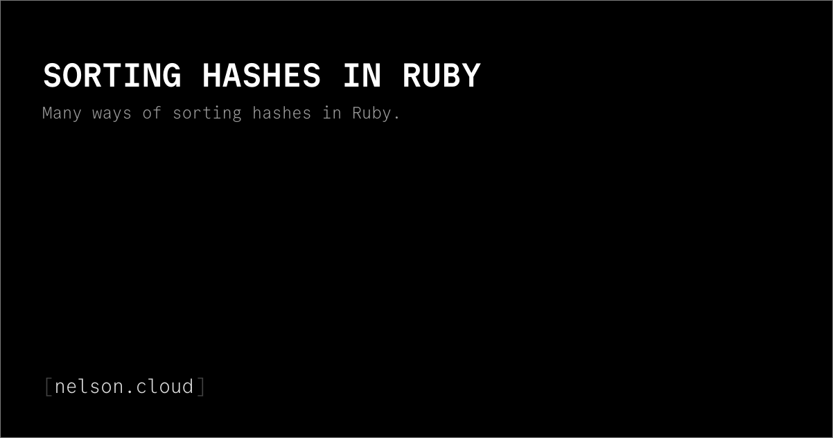 Sorting Hashes in Ruby | Nelson Figueroa